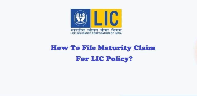 How to File Maturity Claim for LIC Policy to Get Your Money?