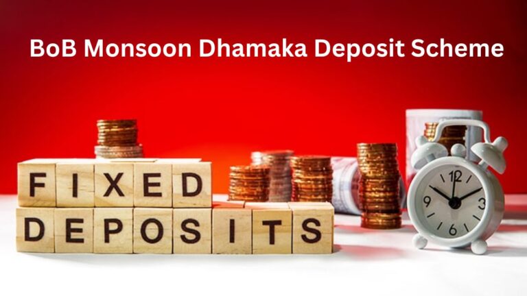 BoB Monsoon Dhamaka Deposit Scheme